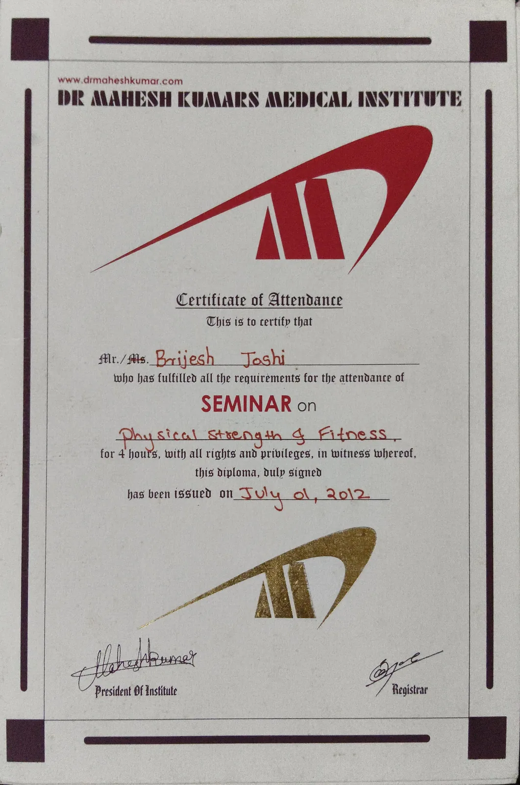 Dr Mahesh Kumar's Medical Institute certificate of attendance for a four-hour seminar on Physical Strength and Fitness, issued to Brijesh Joshi on 1 July 2012